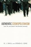 Authentic Cosmopolitanism: Love, Sin, and Grace in the Christian University