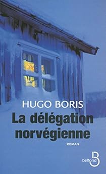 La Delegation Norvegienne Hugo Boris Babelio La Delegation Norvegienne Hugo Boris Babelio