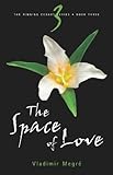 The Space of Love (The Ringing Cedars, Book 3) by 