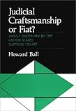 Judicial Craftsmanship or Fiat? : Direct Overturn by the United States Supreme Court, Ball, Howard, 0313200351