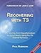 Recovering with T3: My Journey from Hypothyroidism to Good Health Using the T3 Thyroid Hormone