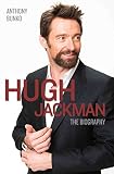 Hugh Jackman: The Biography by