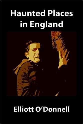 Amazon Com Haunted Places In England 9781530820207 O Donnell Mr Elliott Books