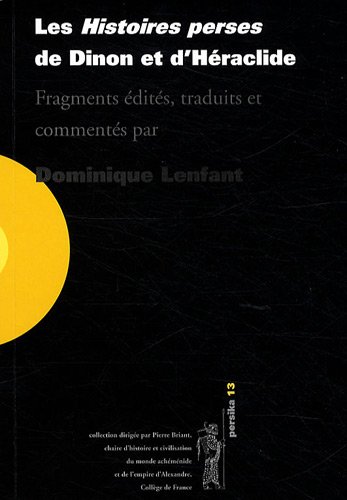 Les  histoires perses de Dinon et d'Héraclide