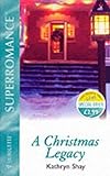 A Christmas Legacy by Kathryn Shay front cover
