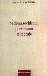 Sadomasochisme, perversion et morale