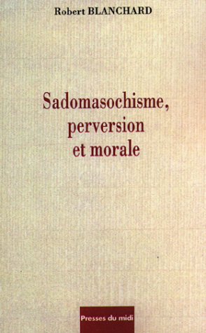 Sadomasochisme, perversion et morale