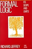 Formal Logic : Its Scope and Limits, Jeffrey, Richard C., 0070323577