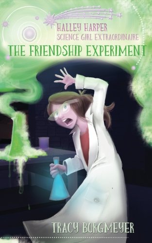 Halley Harper, Science Girl Extraordinaire: The Friendship Experiment (Volume 2)