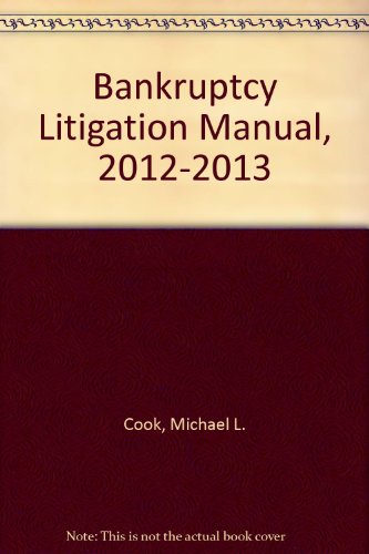 Bankruptcy Litigation Manual, 2012-2013