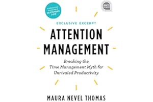 Attention Management Extended Excerpt: Breaking the Time Management Myth for Unrivaled Productivity (Ignite Reads Book 0)