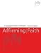 Affirming Faith: A Congregation's Guide to Confirmation