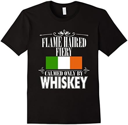 Mens Flame Haired, Fiery, Calmed only by Whiskey - Irish T-Shirt Large Black