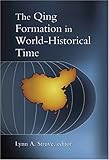 Front cover for the book The Qing Formation in World-Historical Time by Lynn A. Struve