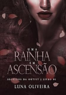 Livro Uma rainha em ascensão (Segredos da Outfit Livro 1)