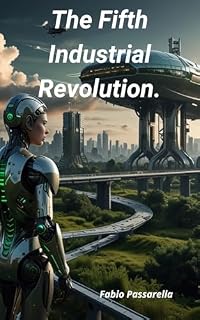 Livro The Fifth Industrial Revolution: The Transformative Encounter with Artificial Intelligence: The Fifth Industrial Revolution: The Transformative Encounter with Artificial Intelligence