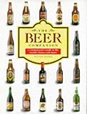 The Beer Companion - A Connoisseur's Guide to the World's Finest Craft Beers by 