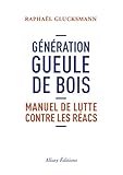 Génération gueule de bois : Manuel de lutte contre les réacs by