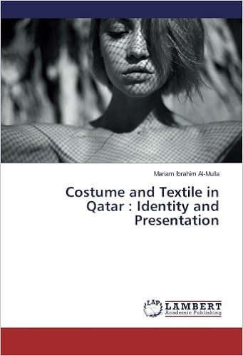 Costume and Textile in Qatar : Identity and Presentation Costume and Textile in Qatar : Identity and Presentation