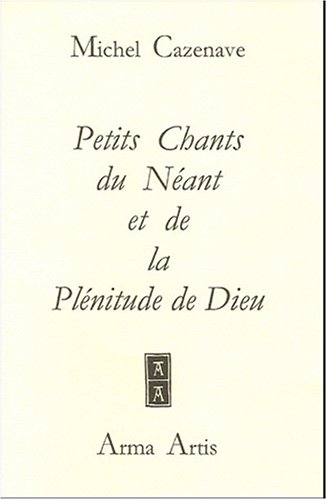 Petits chants du néant et de la plénitude de Dieu