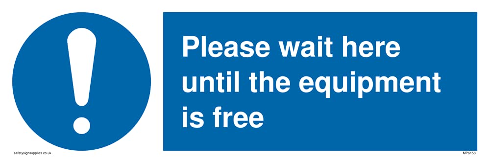 Pack of five - Please wait here until the equipment is free Sign - 300x100mm - L31
