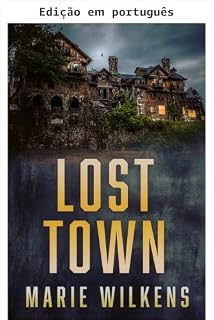 Livro Cidade perdida: Um mistério de sequestro cativante em cidade pequena (Uma fascinante série de mistérios sobre sequestros Livro 45)