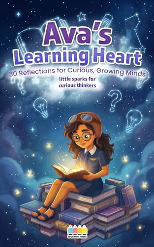 Ava’s Learning Heart: 30 Reflections for Curious, Growing Minds (Mindful Reflec…