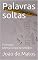 Livro Palavras soltas: Poemas (des)comprometidos