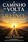 Livro O CAMINHO DE VOLTA AO REINO: Liberdade, discernimento e maturidade para seguir Jesus acima de qualquer sistema humano