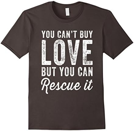 Mens You Can't Buy Love But You Can Rescue It T-Shirt - Dog Lover 2XL Asphalt