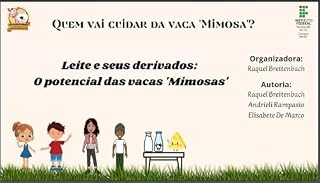 Livro Leite e derivados: O potencial das vacas "Mimosas": Quem vai cuidar da Mimosa? (Quem vai cuidar da "mimosa"?)
