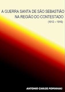 Livro A Guerra Santa de São Sebastião na região do Contestado (1912-1916)