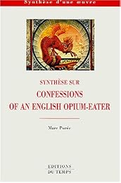 Synthèse sur "Confessions of an English opium-eater"