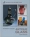 Starting To Collect Antique Glass (Starting to Collect Series) by 