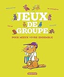 Jeux de groupe : Pour mieux vivre ensemble by 