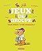 Jeux de groupe : Pour mieux vivre ensemble by 