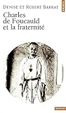 Charles de Foucauld Et La Fraternit' (Points sagesses) (English and French Edition) by
