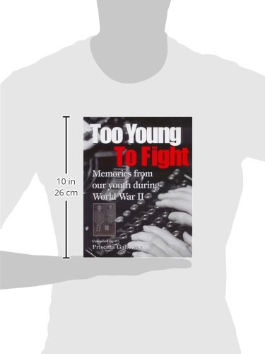Too Young to Fight: Memories from Our Youth During World War II