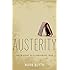 Austerity: The History of a Dangerous Idea
