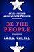 Be the People: A Call to Reclaim America's Faith and Promise - Book by Carol Swain