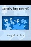 Image de Aprende a Programar en C (Spanish Edition)