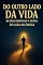 Livro Do Outro Lado Da Vida – De Uma Dimensão A Outra – Do Alfa Ao Ômega