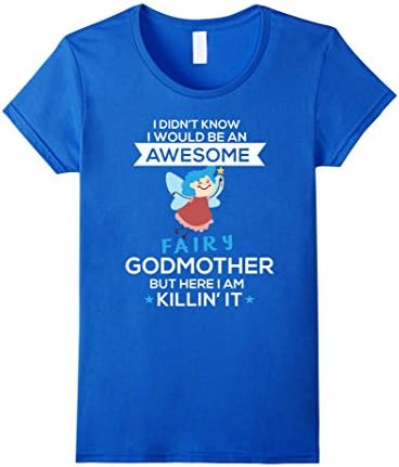 Women's Didn't Know I Would Be An Awesome Fairy Godmother T-Shirt Medium Royal Blue