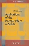 Applications of the Isotopic Effect in Solids, Plekhanov, Vladimir, 3540408096