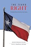 The Texas Right: The Radical Roots of Lone Star Conservatism (Elma Dill Russell Spencer Series in the West and Southwest)