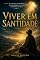 Livro VIVER EM SANTIDADE: 30 Dias Para Transformar Sua Vida Espiritual e Viver na Presença de Deus (Vida no Altar)