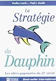 La Stratégie du dauphin : Les idées gagnantes du XXIe siècle by 