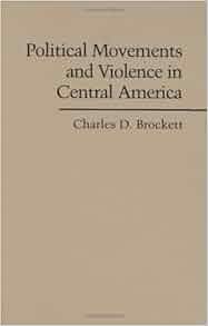 Political Movements And Violence In Central America