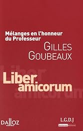 Mélanges en l'honneur du professeur Gilles Goubeaux