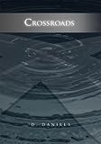 Crossroads by D. Daniels